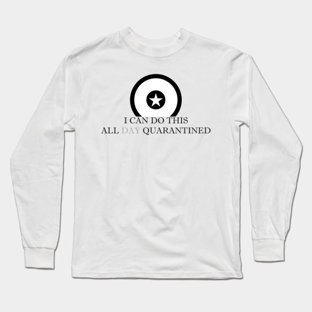 14 - I CAN DO THIS ALL DAY QUARANTINED Long Sleeve T-Shirt by SanTees